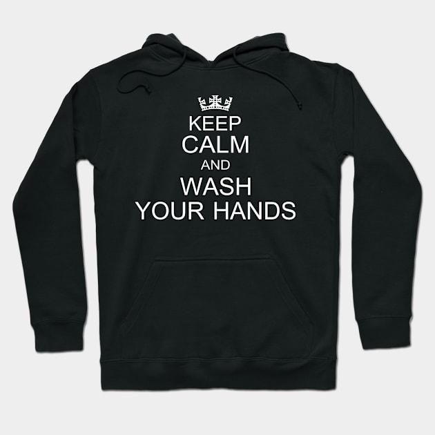 Keep Calm And Wash Your Hands Hoodie by abc4Tee